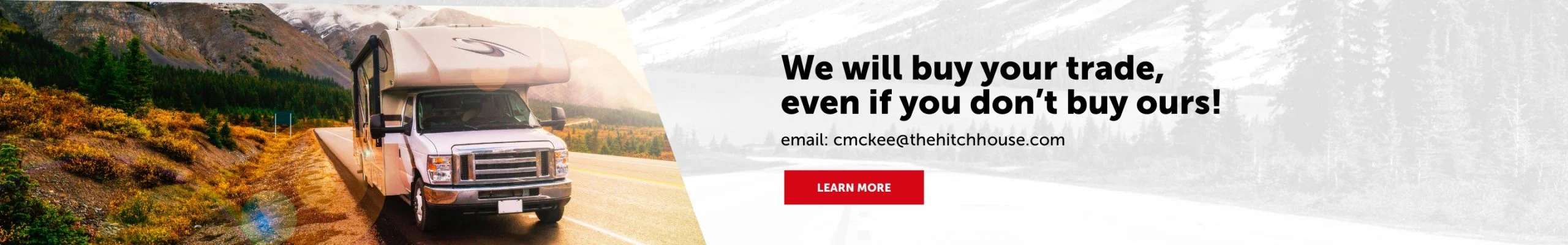 We will buy your trade, even if you don't buy ours! email: cmckee@thehitchhouse.com. Learn more.
