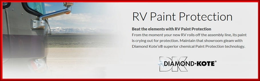 RV paint protection. Beat the elements with the RV paint protection. From the moment your new RV rolls off the assembly line, its paint is crying out for protection. Maintain that showroom gleam with Diamond Kote's superior chemical paint protection technology.