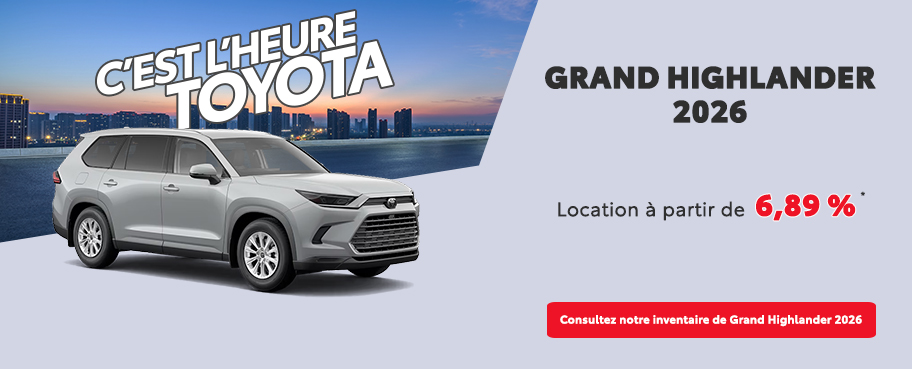 St-Hubert Toyota C'est l'heure Toyota Grand Highlander 2026 Février