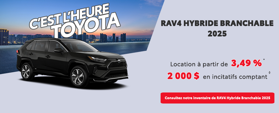 St-Hubert Toyota C'est l'heure Toyota RAV4 Hybride Branchable 2025 Février